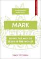 Mark – Living the Way of Jesus in the World