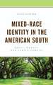 MIXED-RACE IDENTITY IN AMERICAN SOUTH