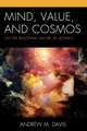 Davis, A: Mind, Value, and Cosmos