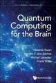 QUANTUM COMPUTING FOR THE BRAIN