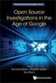 OPEN SOURCE INVESTIGATIONS IN THE AGE OF GOOGLE