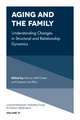 Aging and the Family – Understanding Changes in Structural and Relationship Dynamics