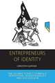 Entrepreneurs of Identity