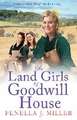 The Land Girls of Goodwill House