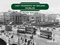 Lost Tramways of Ireland: Dublin