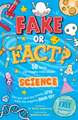 Fake or Fact? Science