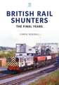 Bendall, S: British Rail Shunters