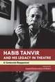 Habib Tanvir and His Legacy in Theatre: A Centennial Reappraisal