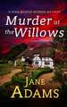 MURDER AT THE WILLOWS a gripping cozy crime mystery full of twists