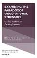 Examining the Paradox of Occupational Stressors – Building Resilience or Creating Depletion