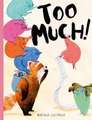 Too Much!