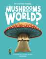 Can Mushrooms Save the World?