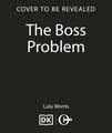 The Boss Problem: A hilarious body-positive, high-stakes workplace romance