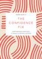 The Confidence Fix: Empowering Exercises to Build Your Self-Esteem