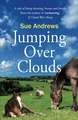 Andrews, S: Jumping Over Clouds