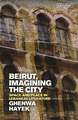 Beirut, Imagining the City: Space and Place in Lebanese Literature