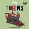 Lonely Planet Kids: Lonely Planet Kids Trains