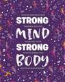 Strong Mind, Strong Body