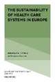 The Sustainability of Health Care Systems in Europe