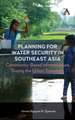 Planning for Water Security in Southeast Asia: Community-Based Infrastructure During the Urban Transition