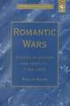 Romantic Wars: Studies in Culture and Conflict, 1793�1822