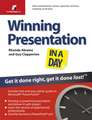 Winning Presentation in a Day – Get It Done Right, Get It Done Fast!