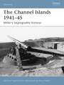 The Channel Islands 1941–45: Hitler's impregnable fortress