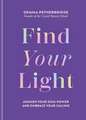 Find Your Light: Awaken Your Soul Power and Embrace Your Calling