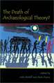 The Death of Archaeological Theory?