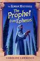 Lawrence, C: Roman Mysteries: The Prophet from Ephesus