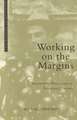 Working on the Margins: Black Workers, White Farmers in Postcolonial Zimbabwe