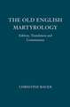 The Old English Martyrology – Edition, Translation and Commentary