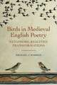 Birds in Medieval English Poetry – Metaphors, Realities, Transformations