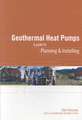 Geothermal Heat Pumps: A Guide for Planning and Installing