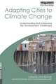 Adapting Cities to Climate Change: Understanding and Addressing the Development Challenges