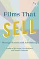 Films that Sell: Moving Pictures and Advertising