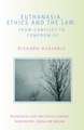 Euthanasia, Ethics and the Law: From Conflict to Compromise