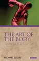 The Art of the Body: Antiquity and its Legacy