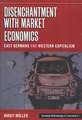 Disenchantment with Market Economics: East Germans and Western Capitalism