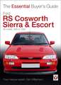 Ford RS Cosworth Sierra & Escort: All Models 1985 to 1996