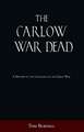 The Carlow War Dead: A History of the Casualties of the Great War