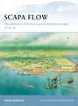 Scapa Flow: The defences of Britain’s great fleet anchorage 1914–45