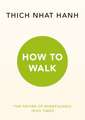 Hanh, T: How To Walk