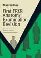 First Frcr Anatomy Examination Revision: From Diagnosis to Evidence-Based Management