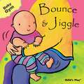 Bounce & Jiggle: Just Like Me!