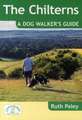 Paley, R: The Chilterns: A Dog Walker's Guide