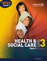 BTEC Level 3 National Health and Social Care: Student Book 1