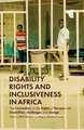 Disability Rights and Inclusiveness in Africa – The Convention on the Rights of Persons with Disabilities, challenges and change