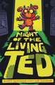 Night of the Living Ted