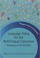 Language Policy for the Multilingual Classroom: Pedagogy of the Possible